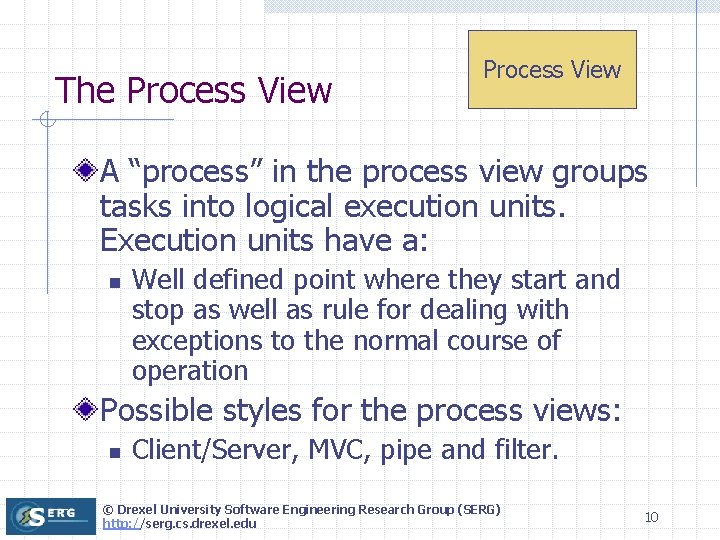 The Process View A “process” in the process view groups tasks into logical execution