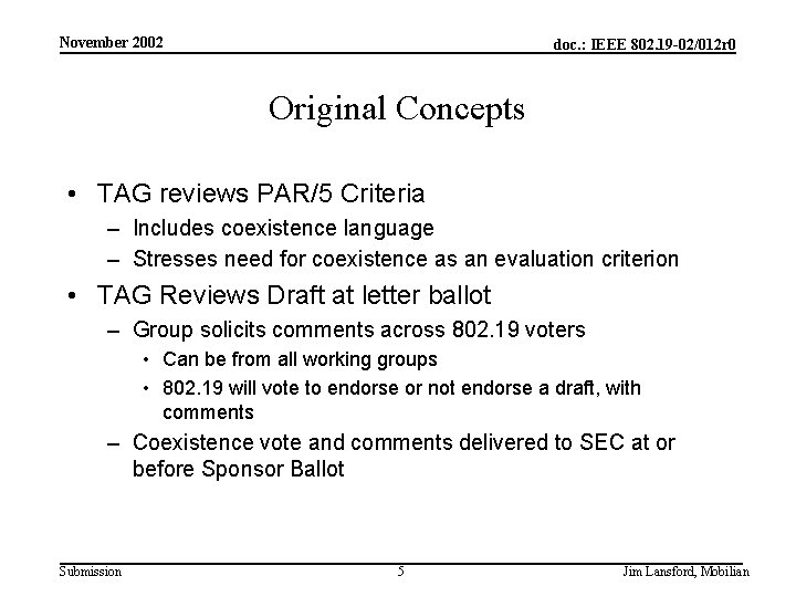 November 2002 doc. : IEEE 802. 19 -02/012 r 0 Original Concepts • TAG