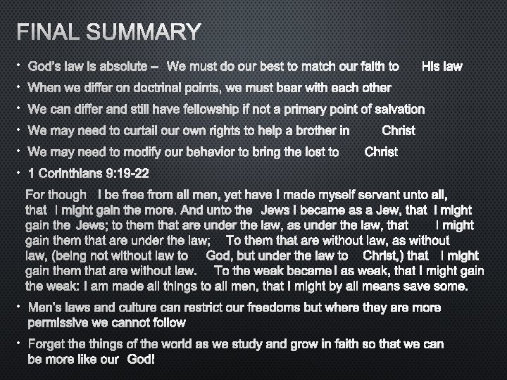 FINAL SUMMARY • GOD’S LAW IS ABSOLUTE –WE MUST DO OUR BEST TO MATCH