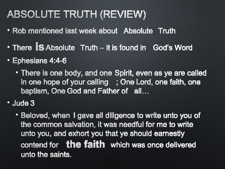 ABSOLUTE TRUTH (REVIEW) • ROB MENTIONED LAST WEEK ABOUTABSOLUTE TRUTH • THERE IS ABSOLUTE