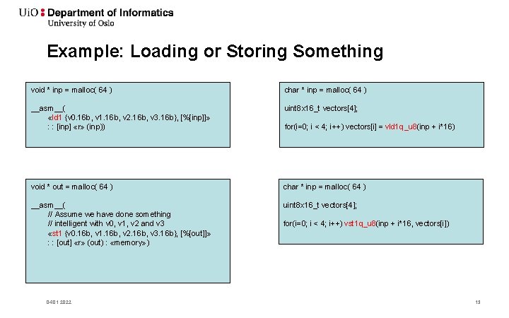 Example: Loading or Storing Something void * inp = malloc( 64 ) char *