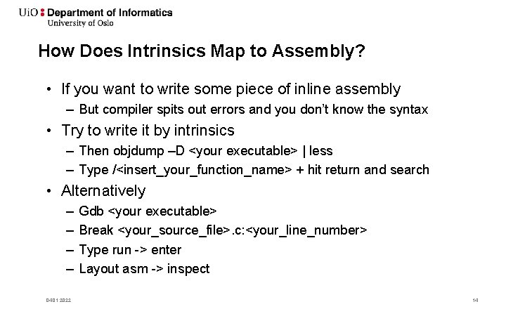 How Does Intrinsics Map to Assembly? • If you want to write some piece