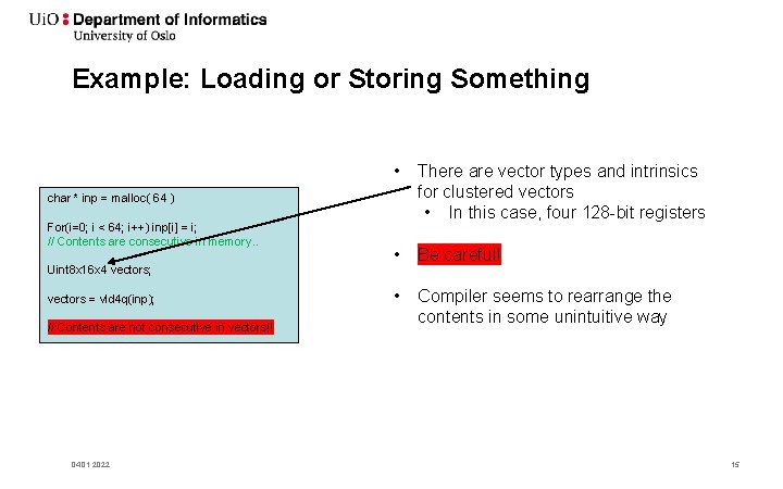 Example: Loading or Storing Something • There are vector types and intrinsics for clustered