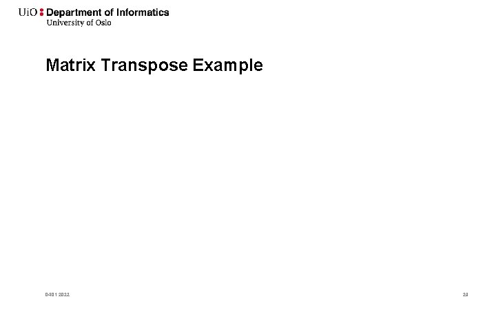 Matrix Transpose Example 04. 01. 2022 29 