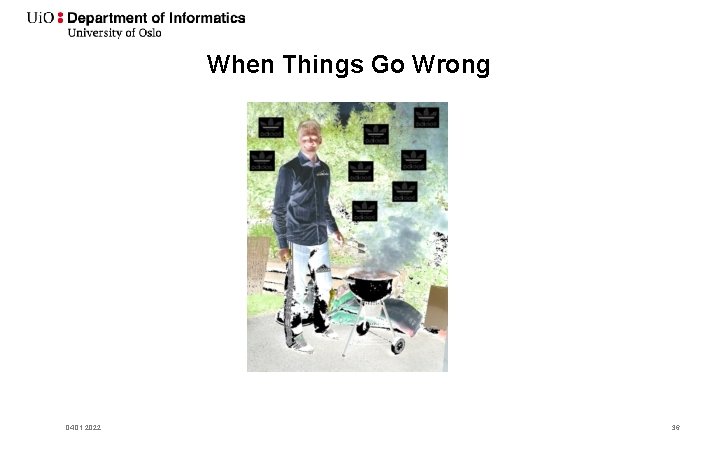 When Things Go Wrong 04. 01. 2022 36 