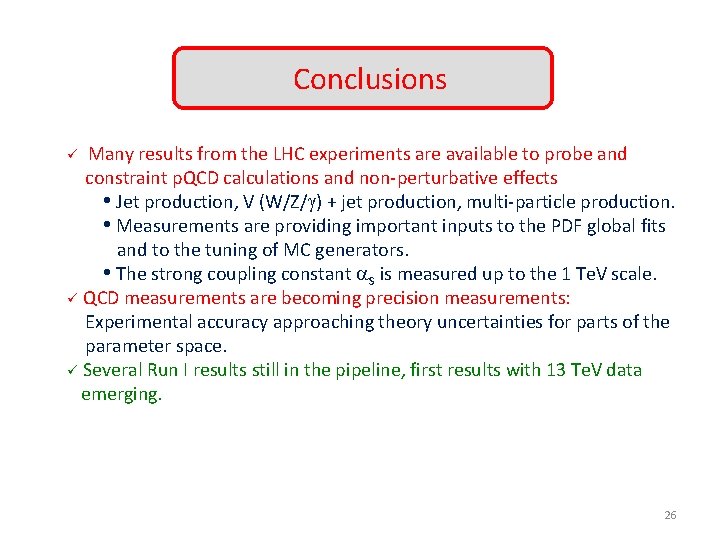 Conclusions Many results from the LHC experiments are available to probe and constraint p.