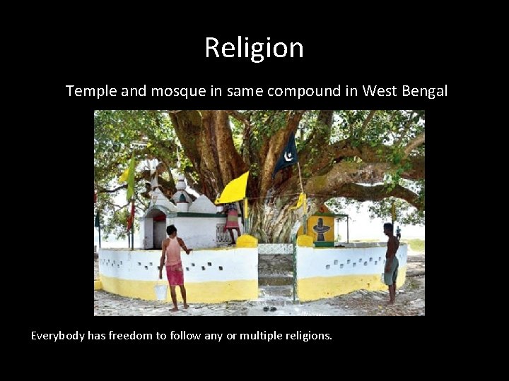 Religion Temple and mosque in same compound in West Bengal Everybody has freedom to