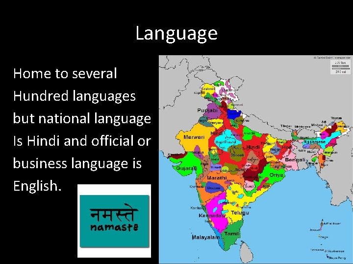 Language Home to several Hundred languages but national language Is Hindi and official or