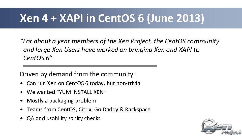 Xen 4 + XAPI in Cent. OS 6 (June 2013) “For about a year