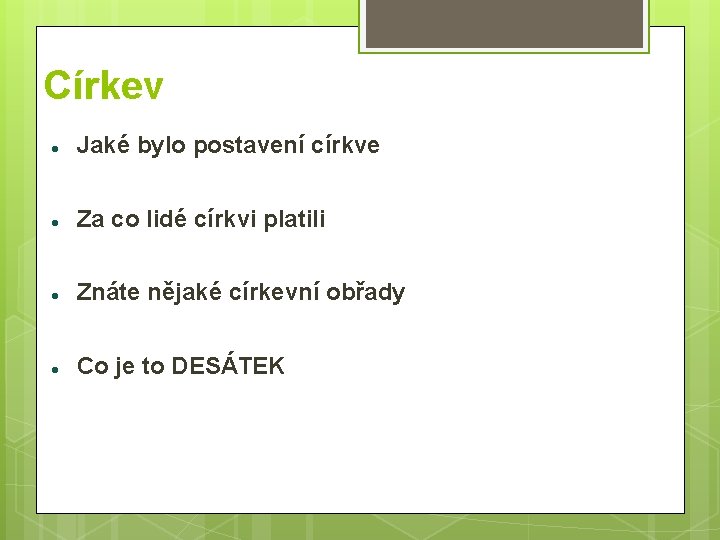 Církev Jaké bylo postavení církve Za co lidé církvi platili Znáte nějaké církevní obřady