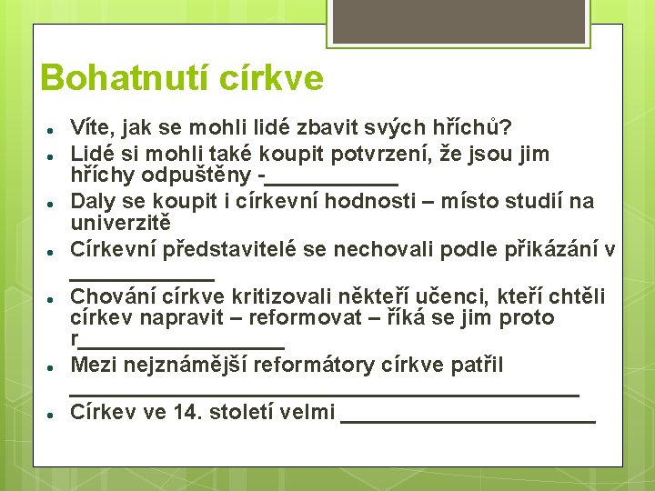 Bohatnutí církve Víte, jak se mohli lidé zbavit svých hříchů? Lidé si mohli také