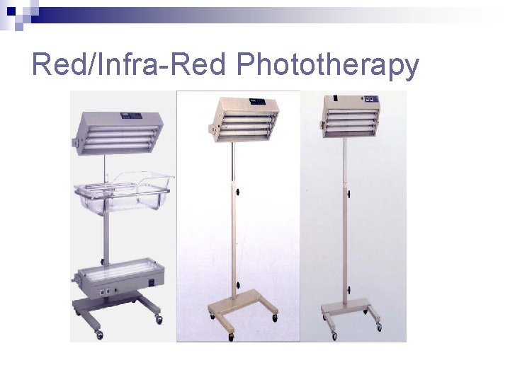 Red/Infra-Red Phototherapy 