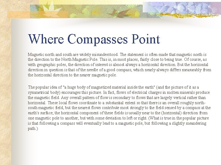 Where Compasses Point Magnetic north and south are widely misunderstood. The statement is often