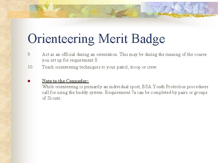 Orienteering Merit Badge 9. 10. n Act as an official during an orientation. This