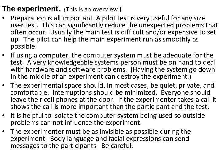 The experiment. (This is an overview. ) • Preparation is all important. A pilot