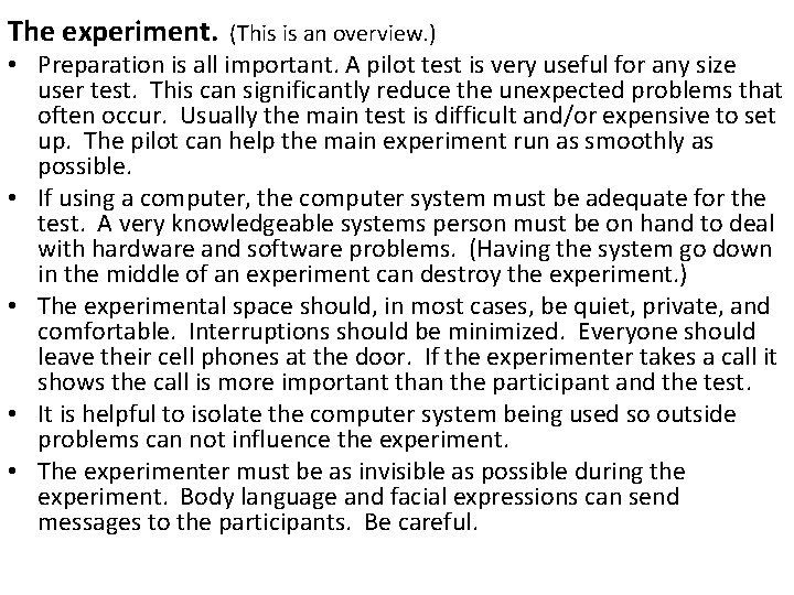 The experiment. (This is an overview. ) • Preparation is all important. A pilot