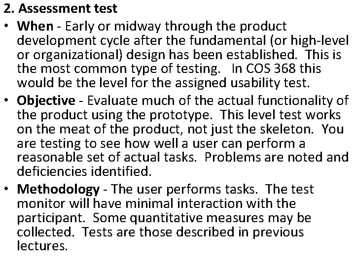 2. Assessment test • When - Early or midway through the product development cycle