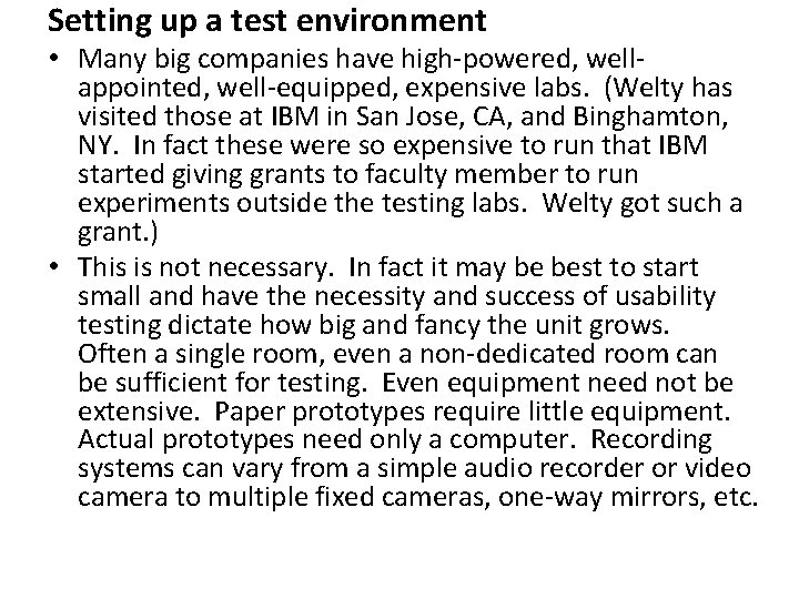 Setting up a test environment • Many big companies have high-powered, wellappointed, well-equipped, expensive