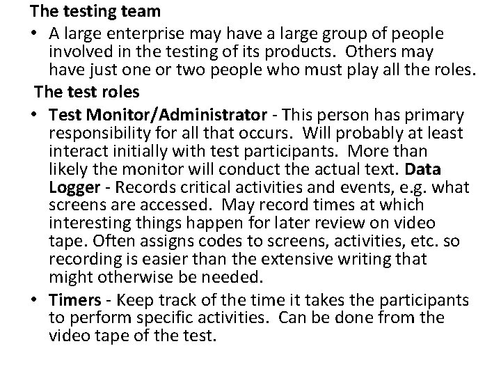 The testing team • A large enterprise may have a large group of people