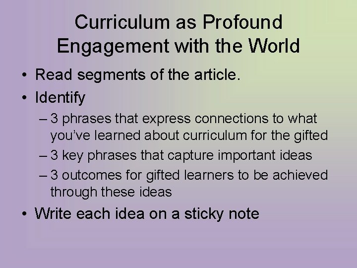 Curriculum as Profound Engagement with the World • Read segments of the article. •