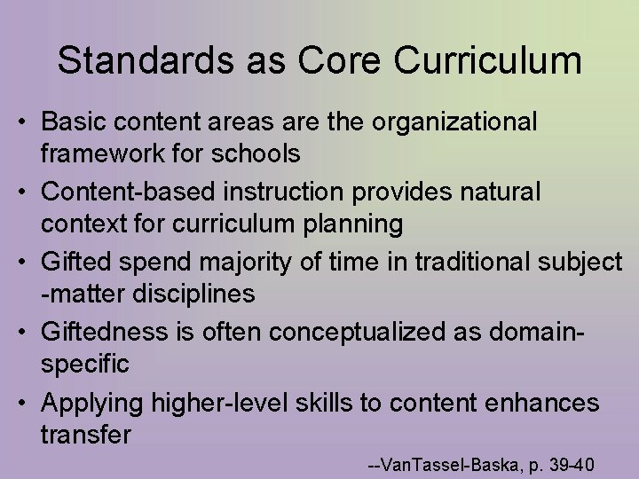 Standards as Core Curriculum • Basic content areas are the organizational framework for schools