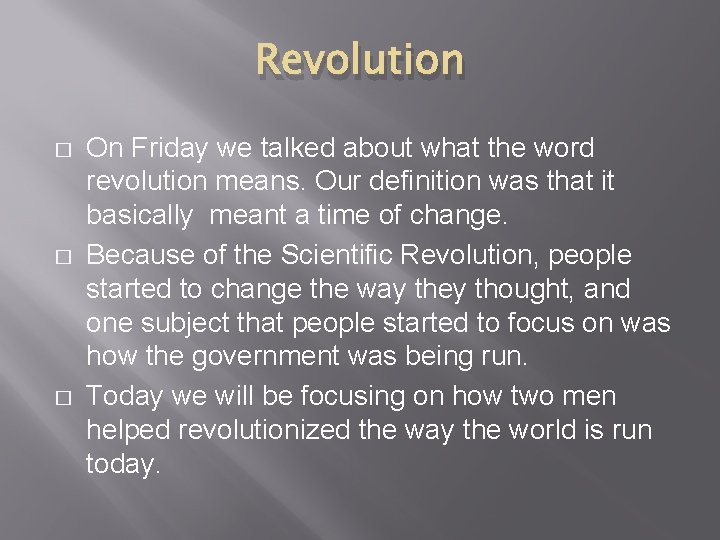 Revolution � � � On Friday we talked about what the word revolution means.