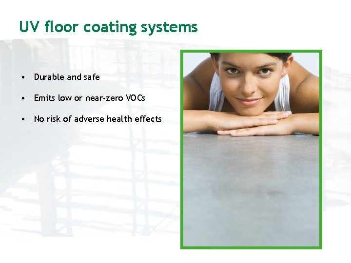 UV floor coating systems • Durable and safe • Emits low or near-zero VOCs