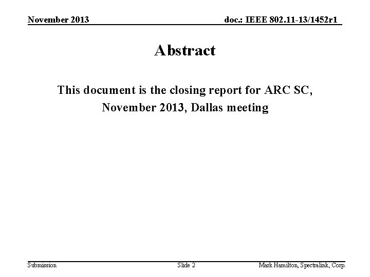 November 2013 doc. : IEEE 802. 11 -13/1452 r 1 Abstract This document is