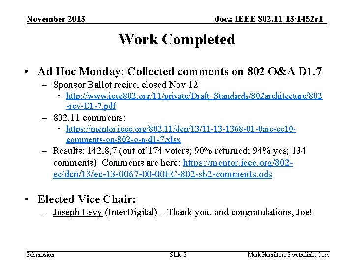 November 2013 doc. : IEEE 802. 11 -13/1452 r 1 Work Completed • Ad