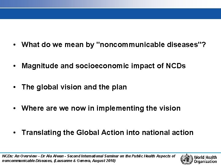  • What do we mean by "noncommunicable diseases"? • Magnitude and socioeconomic impact