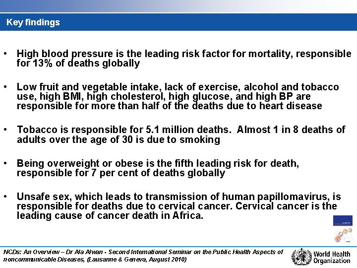 Key findings • High blood pressure is the leading risk factor for mortality, responsible