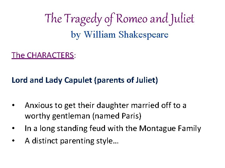 The Tragedy of Romeo and Juliet by William Shakespeare The CHARACTERS: Lord and Lady