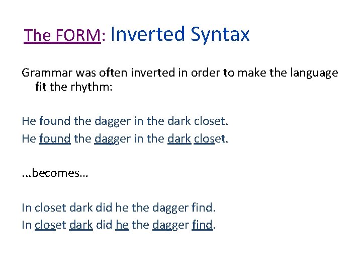 The FORM: Inverted Syntax Grammar was often inverted in order to make the language