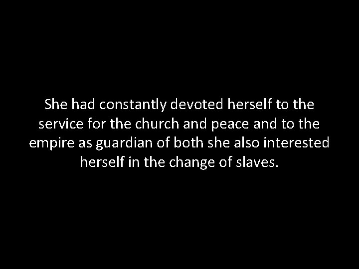 She had constantly devoted herself to the service for the church and peace and