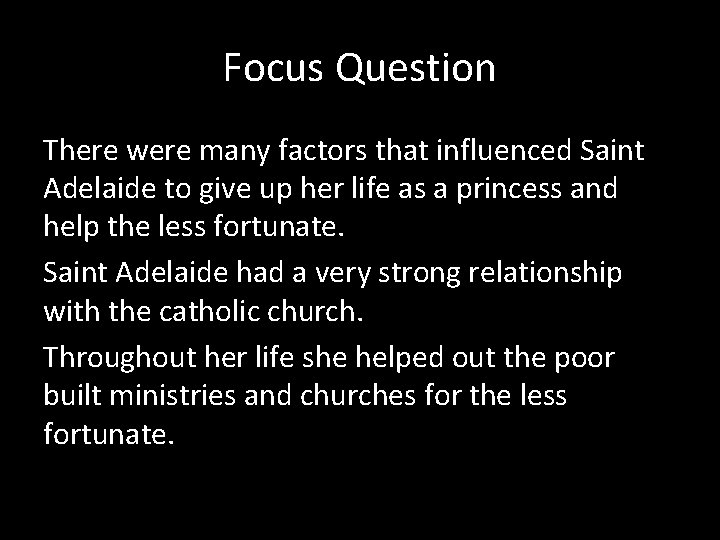 Focus Question There were many factors that influenced Saint Adelaide to give up her