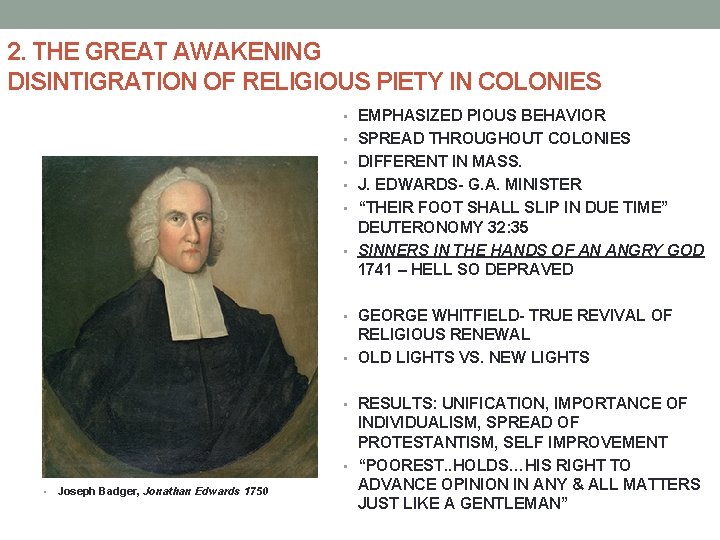 2. THE GREAT AWAKENING DISINTIGRATION OF RELIGIOUS PIETY IN COLONIES • EMPHASIZED PIOUS BEHAVIOR