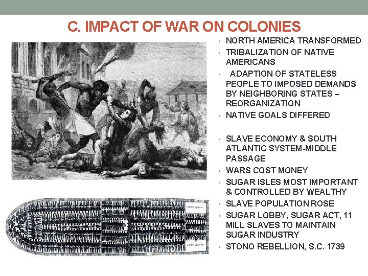 C. IMPACT OF WAR ON COLONIES • NORTH AMERICA TRANSFORMED • TRIBALIZATION OF NATIVE
