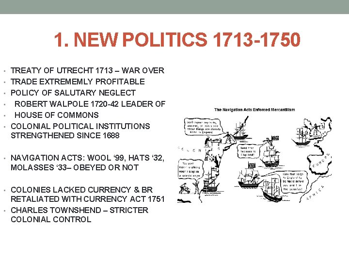 1. NEW POLITICS 1713 -1750 • TREATY OF UTRECHT 1713 – WAR OVER •