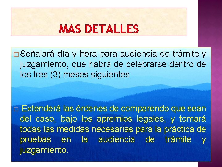 MAS DETALLES � Señalará día y hora para audiencia de trámite y juzgamiento, que