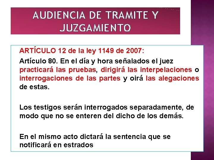 AUDIENCIA DE TRAMITE Y JUZGAMIENTO ARTÍCULO 12 de la ley 1149 de 2007: Artículo