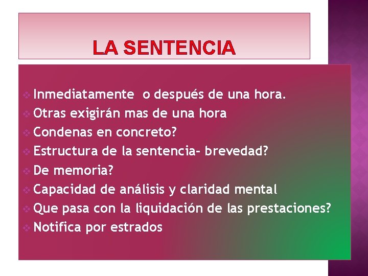 LA SENTENCIA v Inmediatamente o después de una hora. v Otras exigirán mas de