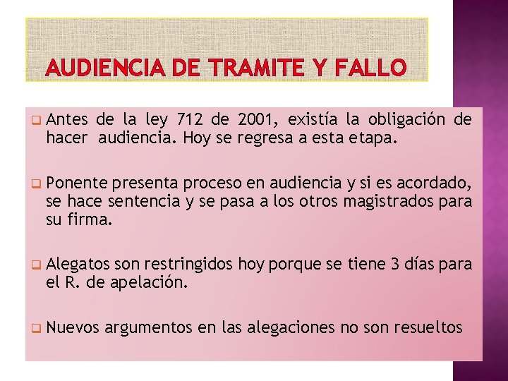 AUDIENCIA DE TRAMITE Y FALLO q Antes de la ley 712 de 2001, existía