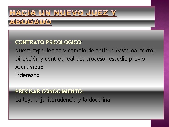  CONTRATO PSICOLOGICO: Nueva experiencia y cambio de actitud. (sistema mixto) Dirección y control