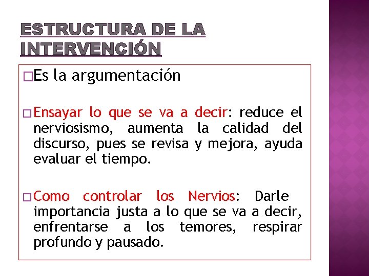 ESTRUCTURA DE LA INTERVENCIÓN �Es la argumentación � Ensayar lo que se va a