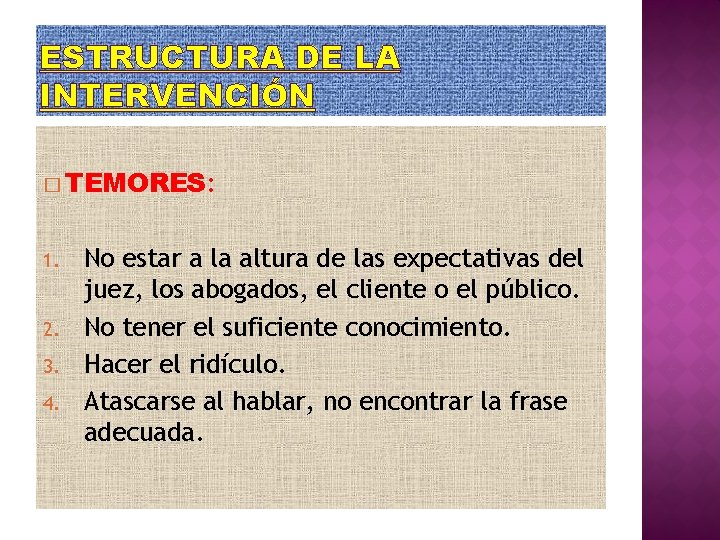 ESTRUCTURA DE LA INTERVENCIÓN � TEMORES: 1. 2. 3. 4. No estar a la