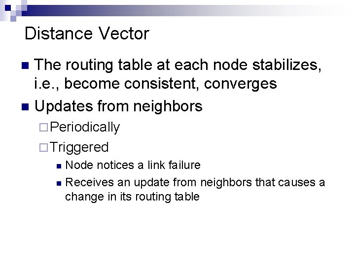 Distance Vector The routing table at each node stabilizes, i. e. , become consistent,