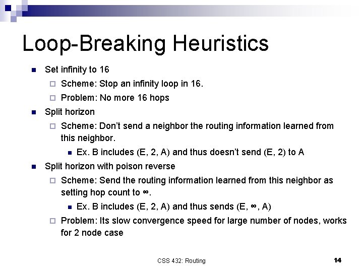 Loop-Breaking Heuristics n n Set infinity to 16 ¨ Scheme: Stop an infinity loop