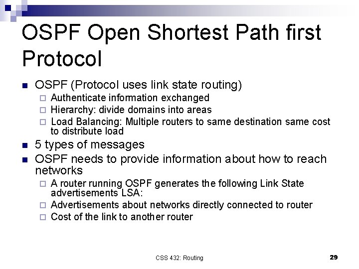 OSPF Open Shortest Path first Protocol n OSPF (Protocol uses link state routing) ¨