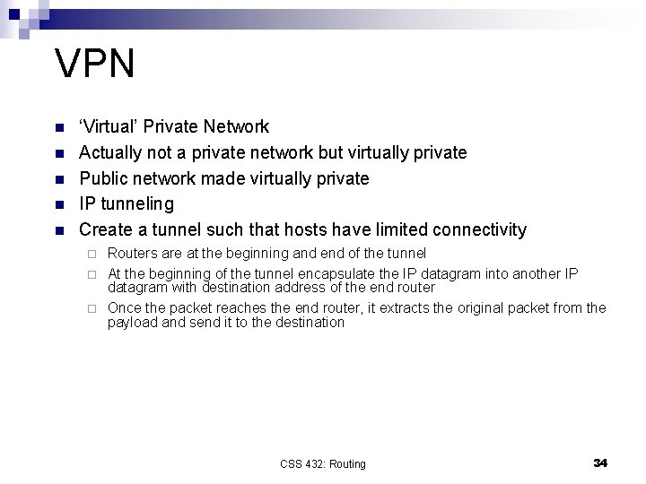 VPN n n n ‘Virtual’ Private Network Actually not a private network but virtually