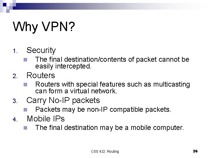 Why VPN? 1. Security n 2. Routers n 3. Routers with special features such